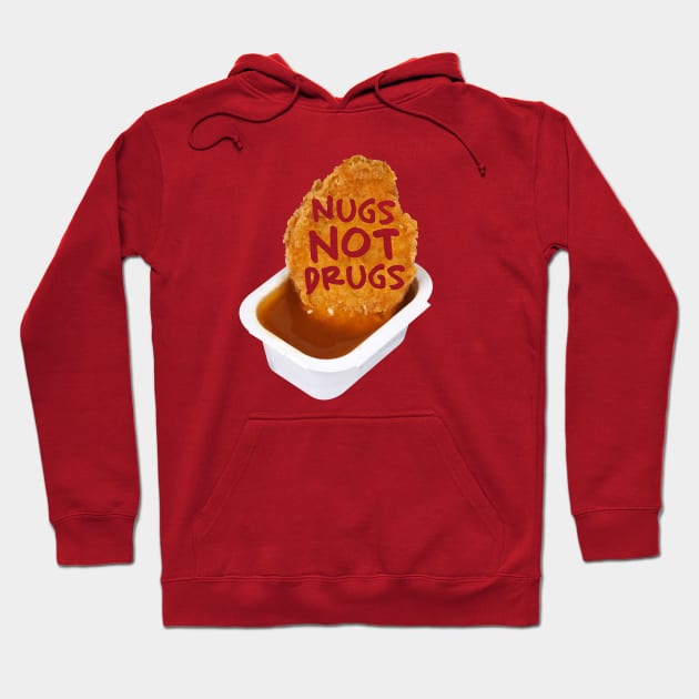 Nugs not drugs Hoodie by PaletteDesigns